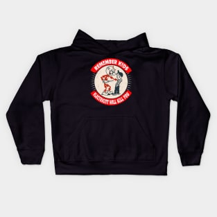 Remember kids electricity will kill you Kids Hoodie